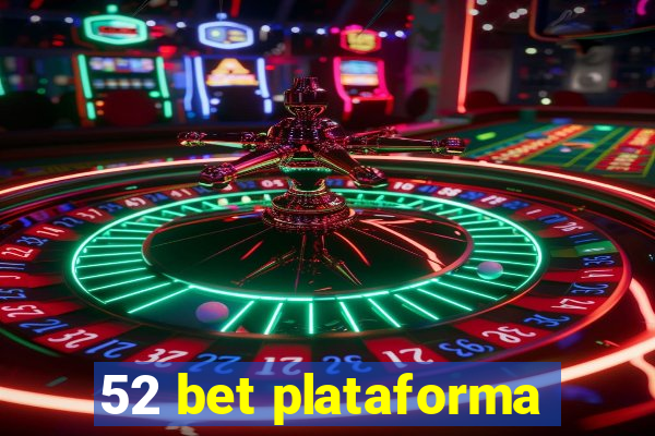 52 bet plataforma